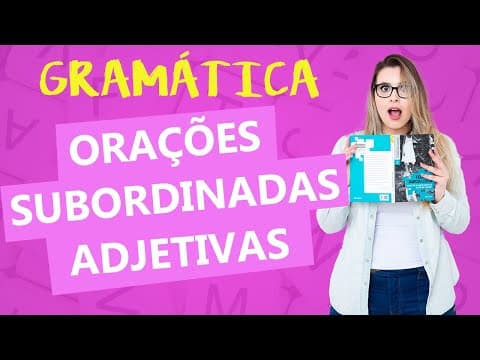 Thumbnail da aula: ORAÇÕES SUBORDINADAS ADJETIVAS: DESENVOLVIDAS E REDUZIDAS - Profa. Pamba
