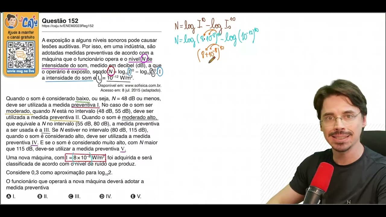 Thumbnail: [ENEM 2023] 152 📘 LOGARITMO A exposição a alguns níveis sonoros pode causar lesões auditivas. Por