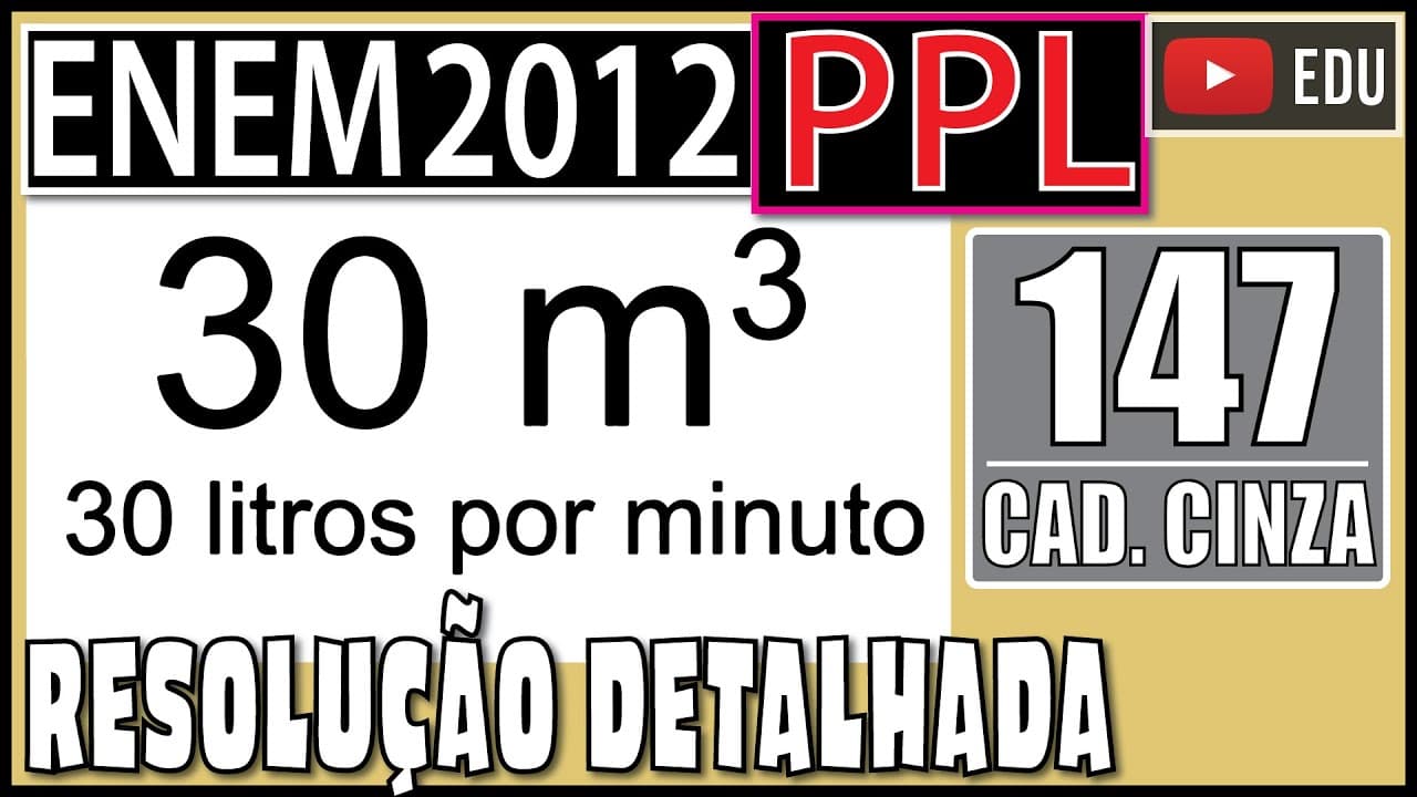 Thumbnail: [ENEM 2012 PPL] 147 📓 VAZÃO Um reservatório de uma cidade estava com 30 m³ de água no momento em
