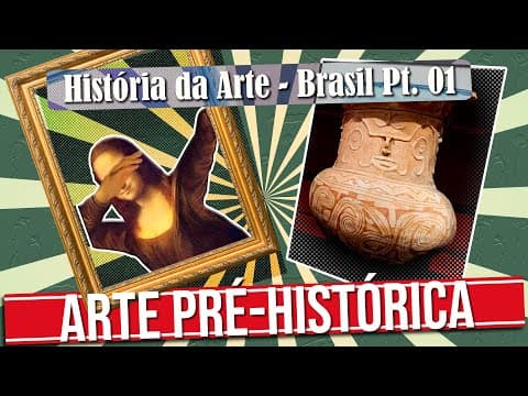 Thumbnail da aula: ARTE PRÉ-HISTÓRICA BRASILEIRA - PARTE 1