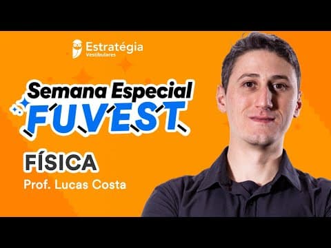 Thumbnail da aula: Física | Semana Especial FUVEST