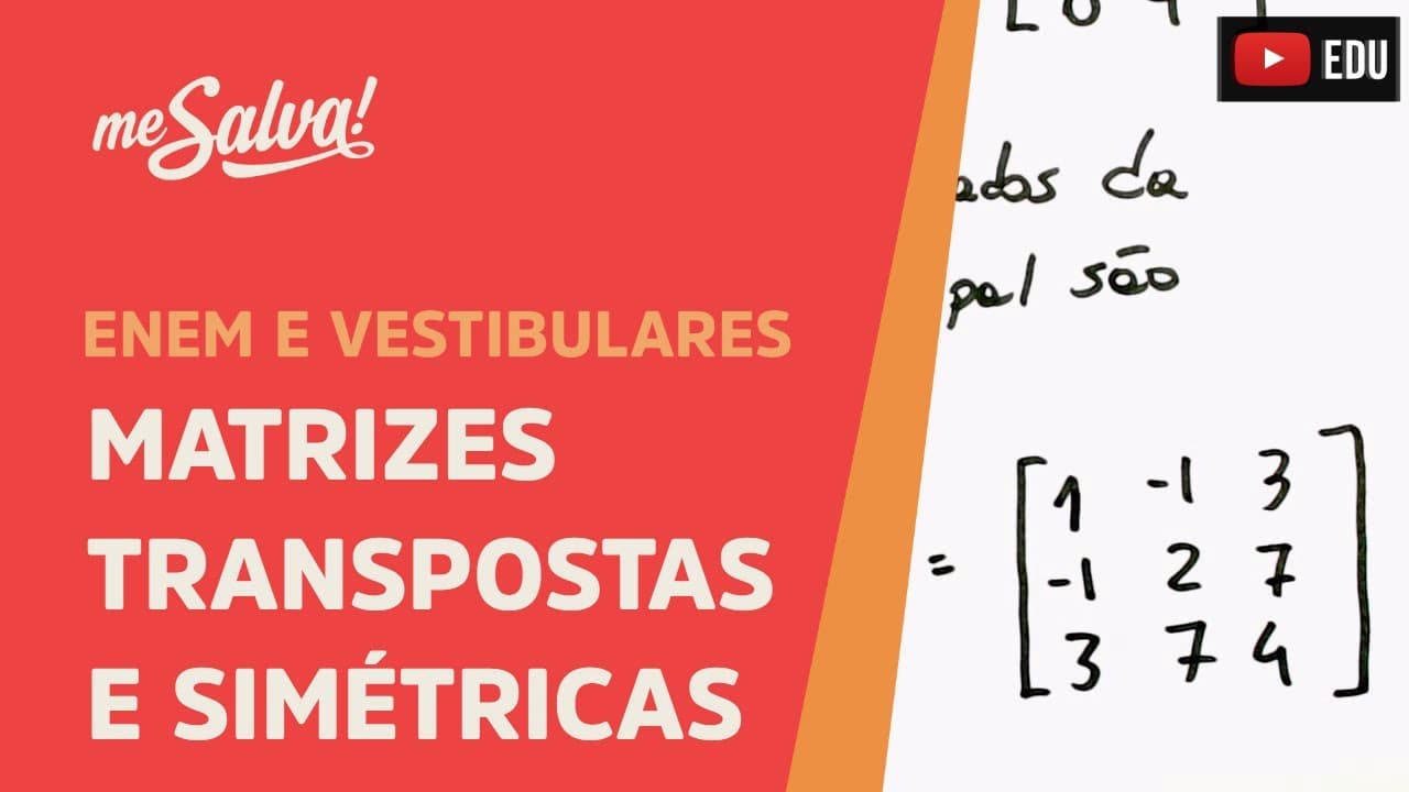Thumbnail: Matrizes transpostas e simétricas | ENEM e Vestibulares | Me Salva!