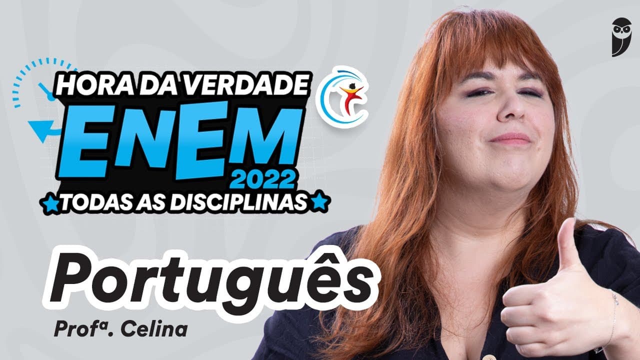 Thumbnail: Português - Hora da verdade ENEM 2022 1º DIA - Prof. Celina Gil