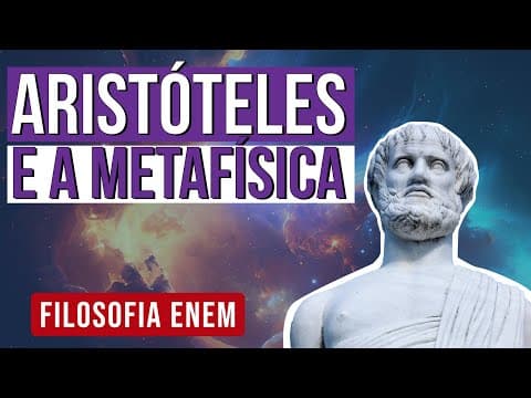 Thumbnail da aula: ARISTÓTELES  E A METAFÍSICA: a Filosofia Primeira | Filosofia para o Enem | Ernani Júnior da Silva