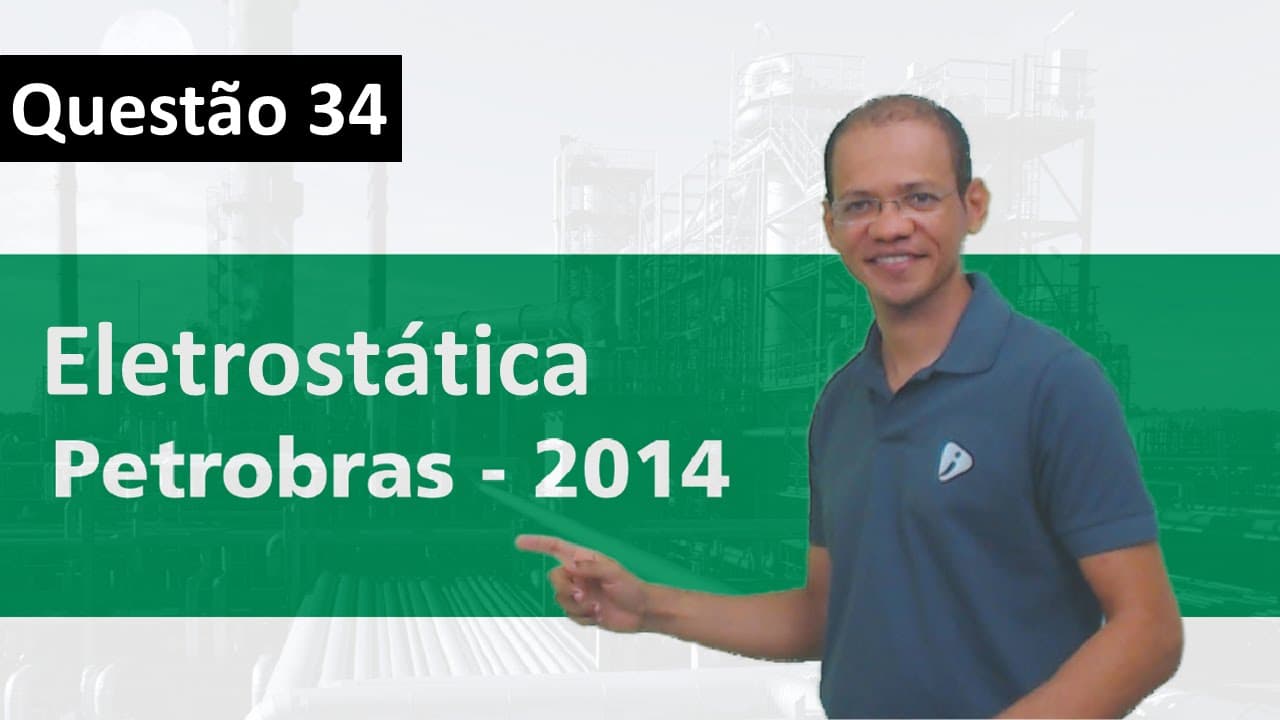 Thumbnail: Exercício resolvido - Eletrostática - Petrobras 2014 - 3/17