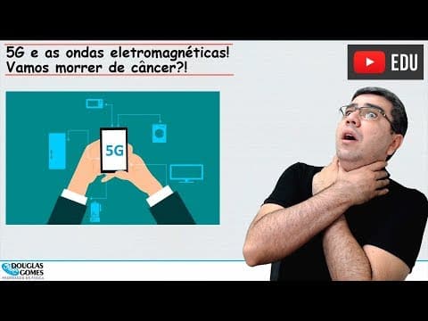 Thumbnail da aula: Tecnologia 5g representa perigo? | Física todo dia | Cotidiano