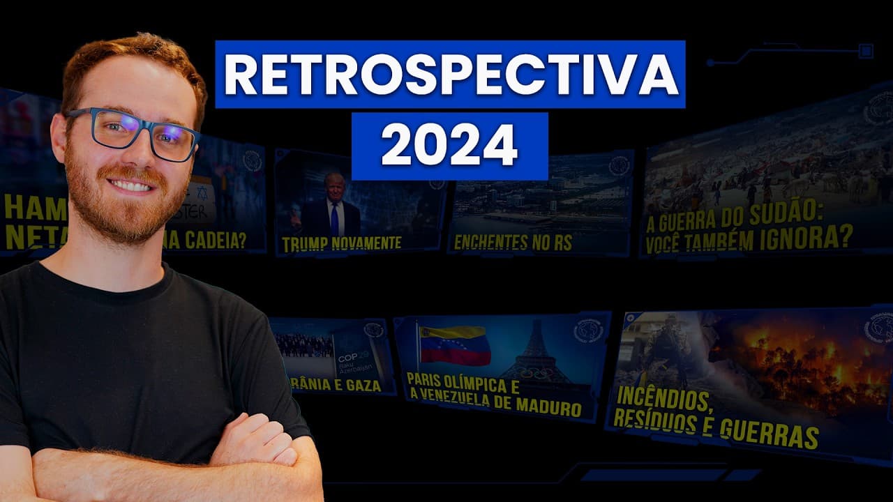 Thumbnail: Retrospectiva 2024: Geopolítica e Atualidades no Brasil e no Mundo