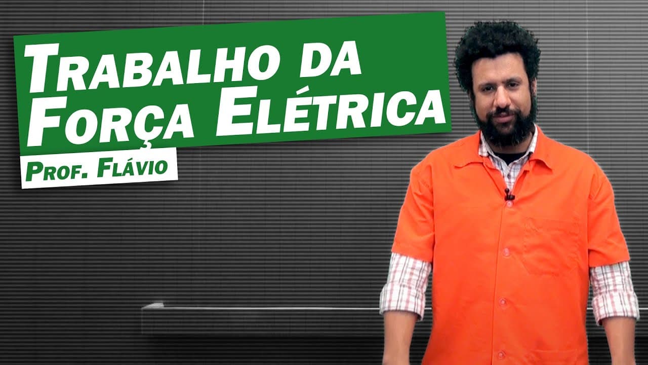 Thumbnail: Física - Trabalho da Força Elétrica