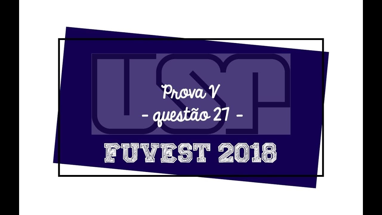 Thumbnail: FUVEST 2018 - 1 Fase - Dentre os candidatos que fizeram provas de matemática, português