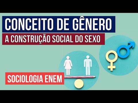 Thumbnail da aula: CONCEITO DE GÊNERO: a construção social do sexo | Sociologia para o Enem | Fábio Luís Pereira