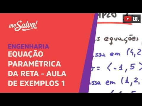 Thumbnail da aula: Equações Paramétricas da Reta: Exemplos 1 | Engenharia | Me Salva!