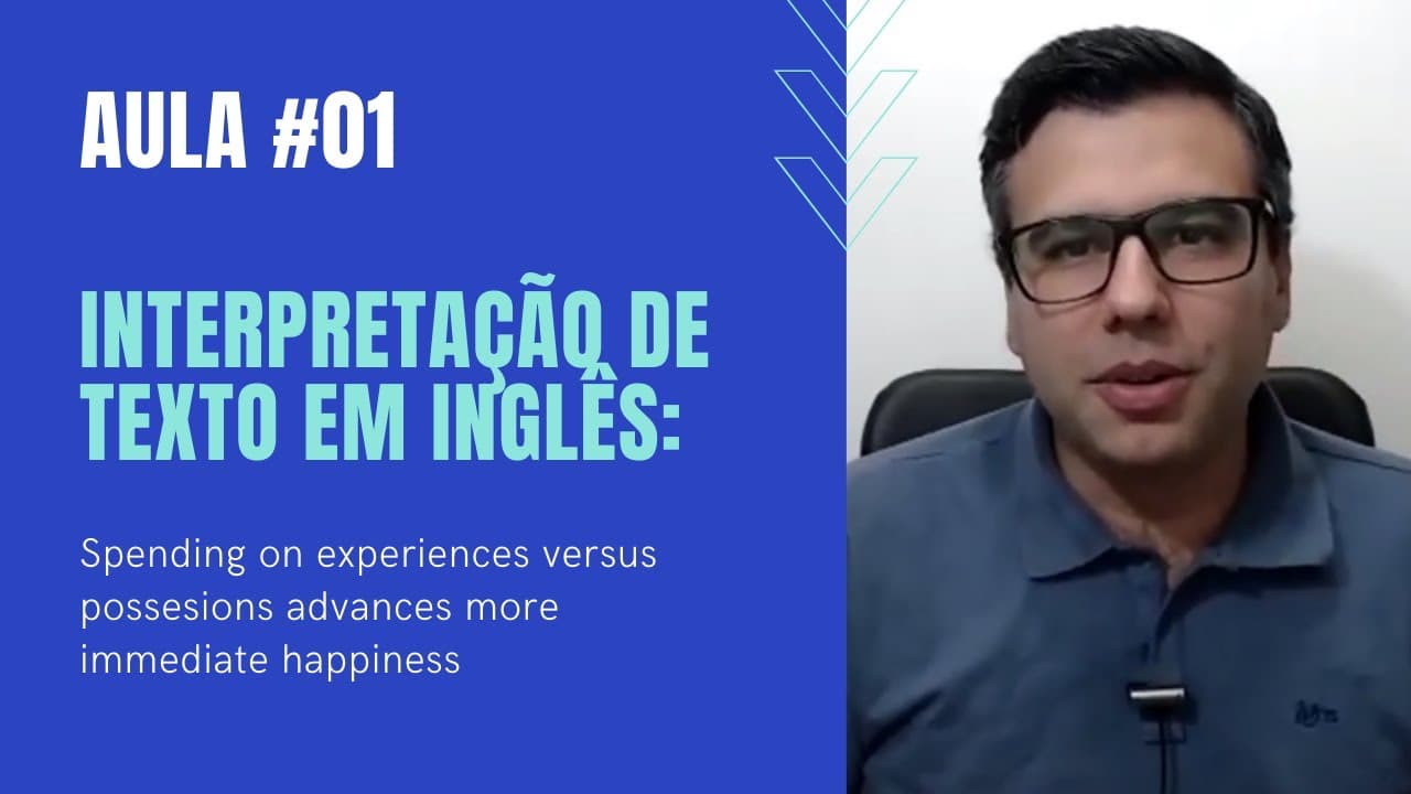 Thumbnail: Aula #01 - Interpretação de Texto em Inglês: Spending on experiences versus possessions advances