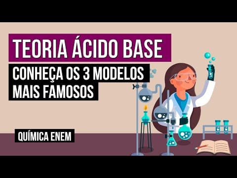 Thumbnail da aula: TEORIA ÁCIDO BASE: conheça os 3 modelos mais famosos | Química para o Enem | Larissa Sousa Campos