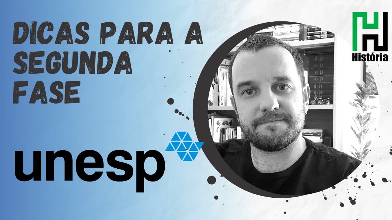 Thumbnail: SEGUNDA FASE UNESP 2022 - HISTÓRIA (Dicas para a prova)