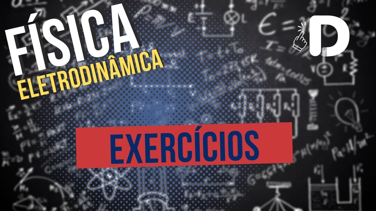 Thumbnail: Eletrodinâmica Exercícios - Física - Preparatório Enem