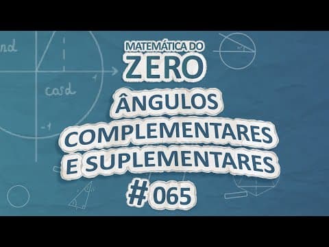 Thumbnail da aula: Matemática do Zero | Ângulos complementares e suplementares - Brasil Escola