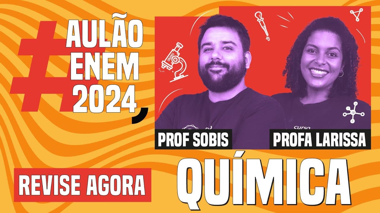 Thumbnail: AULÃO ENEM DE QUÍMICA: 10 temas que mais caem | Aulão Enem 2024 | Felipe Sobis e Larissa Campos