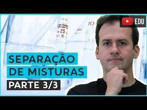 Thumbnail da aula: 8. Separação de Misturas (3/3) [Química Geral]