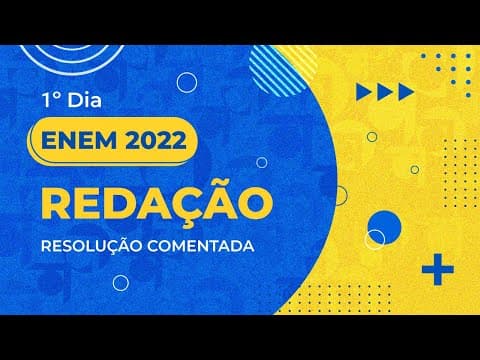 Thumbnail da aula: Resolução Comentada - ENEM 2022 - 1º dia - Redação