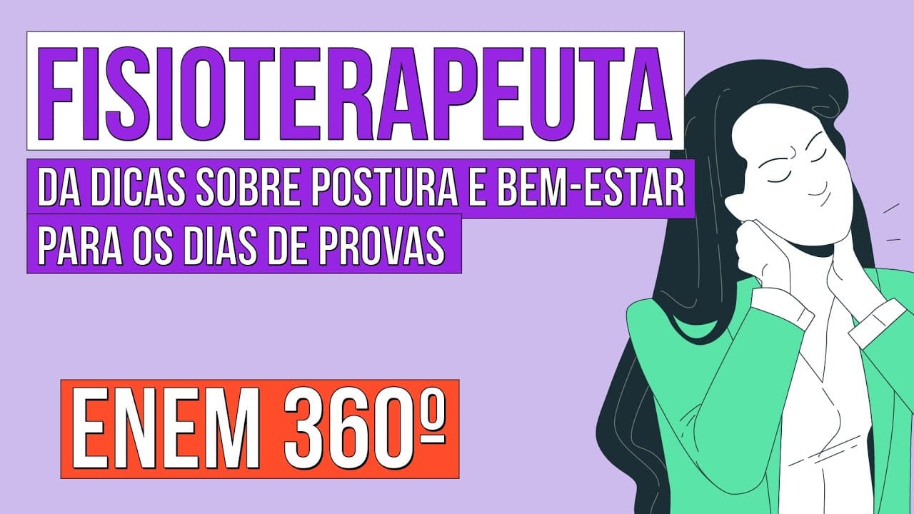 Thumbnail: ENEM 360º: dicas da fisioterapeuta sobre postura e bem-estar para os dias de provas | Enem 2024