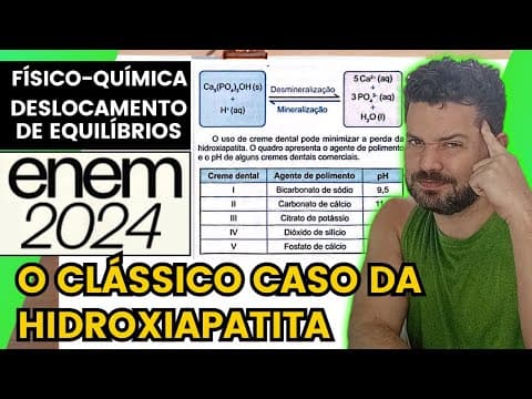 Thumbnail da aula: ✏️ENEM 2024 | A hidroxiapatita, Ca5(PO4)3OH , é um mineral constituinte do esmalte dos dentes. Entre