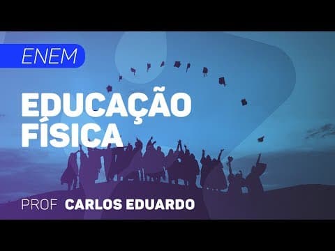 Thumbnail da aula: Educação Física | ENEM - Práticas Corporais e Autonomia | CURSO GRATUITO COMPLETO
