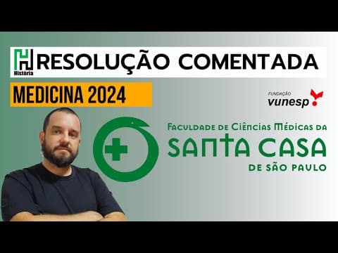 Thumbnail da aula: RESOLUÇÃO Sta Casa 2024 | HISTÓRIA | Medicina (Gabarito Comentado - Questões VUNESP)