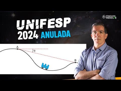 Thumbnail da aula: Unifesp 24 Resolucao de Física - Prova ANULADA