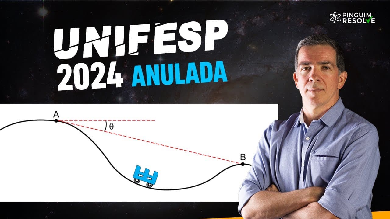 Thumbnail: Unifesp 24 Resolucao de Física - Prova ANULADA