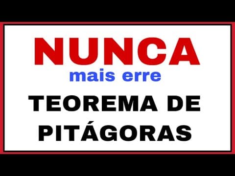 Thumbnail da aula: NUNCA MAIS ERRE TEOREMA DE PITÁGORAS!!!