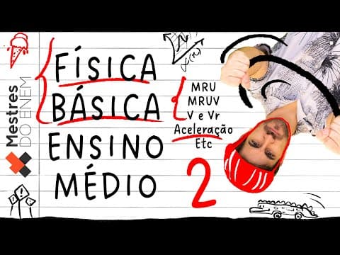 Thumbnail da aula: 🚗 TUDO DE CINEMÁTICA PARA O ENEM!! - Física Básica Completa (MESTRES DO ENEM)