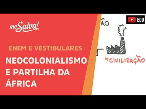 Thumbnail da aula: Me Salva! IPG01 - Imperialismo e Partilha da África - Neocolonialismo e partilha da África
