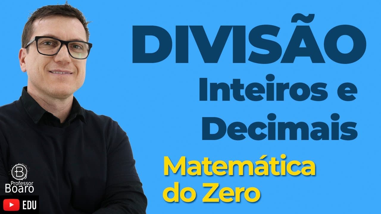 Thumbnail: Divisão - Números Inteiros e Números Decimais | Matemática do Zero | Matemática Básica - Aula 05