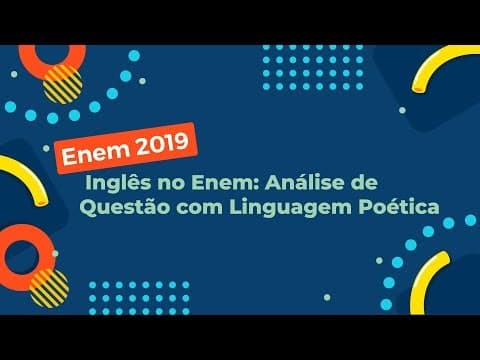 Thumbnail da aula: Inglês no Enem: Análise de Questão com Linguagem Poética - Brasil Escola