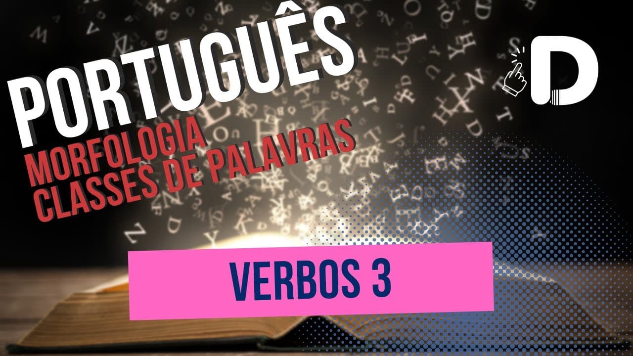 Thumbnail: Verbos Parte 3 - Morfologia Classes de Palavras - Língua Portuguesa - Preparatório Enem