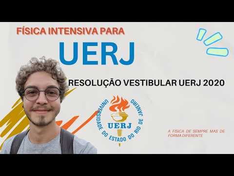 Thumbnail da aula: UERJ 2020 - Resolução comentada das questões de Física - FÍSICA UERJ
