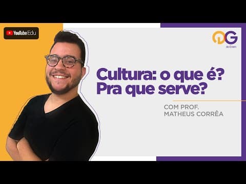 Thumbnail da aula: Cultura: o que é? Pra que serve? - Sociologia com o Prof. Matheus Correa