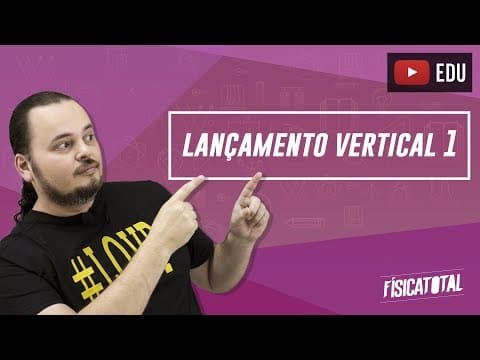 Thumbnail da aula: MUV | Lançamento Vertical no Vácuo | para cima | Física em Questões 011