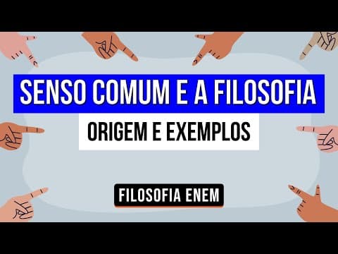 Thumbnail da aula: SENSO COMUM E A FILOSOFIA: origem e exemplos | Filosofia para o Enem | Ernani Júnior da Silva