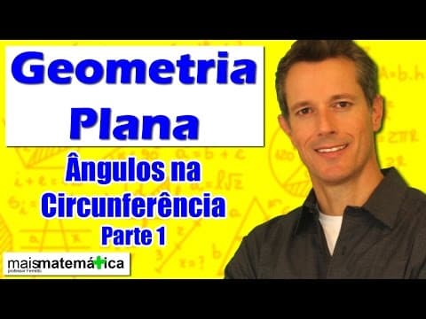 Thumbnail da aula: Geometria Plana: Ângulos na Circunferência - Parte 1 (Aula 23)