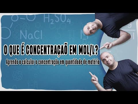 Thumbnail da aula: 🧪 O QUE É CONCENTRAÇAÕ EM MOL/L? | Aprenda a calcular a concentração em quantidade de matéria