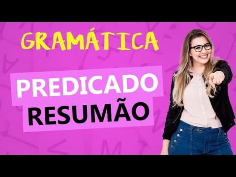 Thumbnail da aula: (RESUMO) TODOS OS TIPOS DE PREDICADO - Profa. Pamba