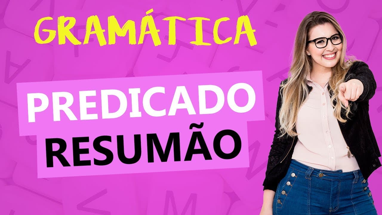 Thumbnail: (RESUMO) TODOS OS TIPOS DE PREDICADO - Profa. Pamba