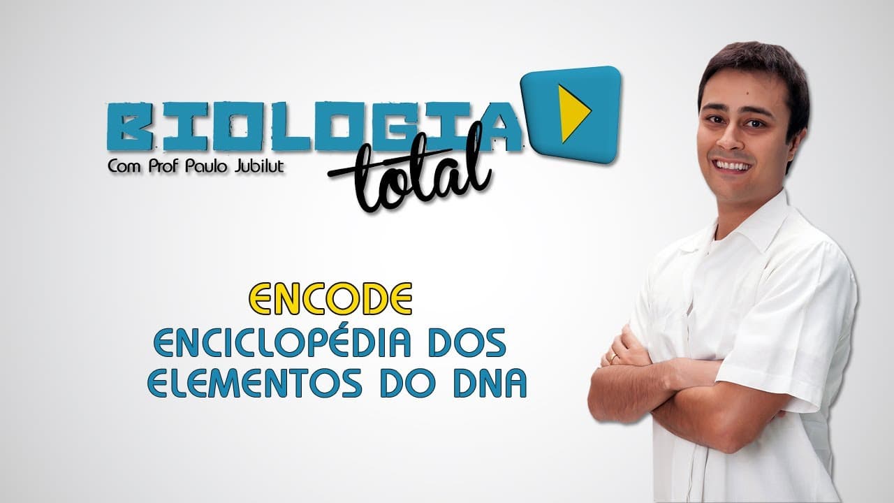 Thumbnail: ENCODE - Enciclopédia dos Elementos do DNA - Prof. Paulo Jubilut