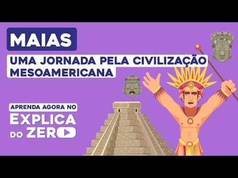 Thumbnail da aula: MAIAS: uma jornada pela Civilização Mesoamericana | História | Explica do Zero | Prof. Jean Miranda