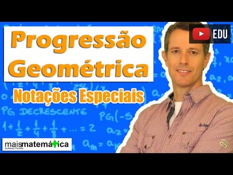 Thumbnail da aula: Progressão Geométrica PG: Notações Especiais (Aula 4 de 8)