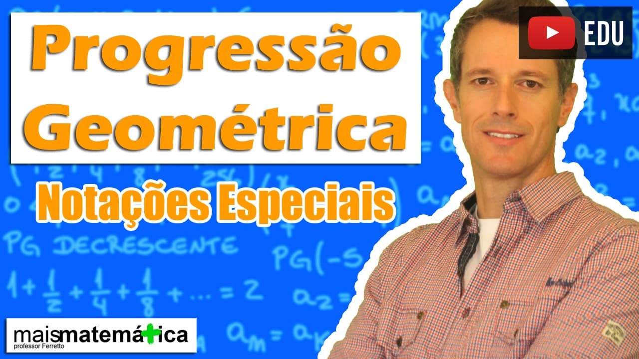 Thumbnail: Progressão Geométrica PG: Notações Especiais (Aula 4 de 8)
