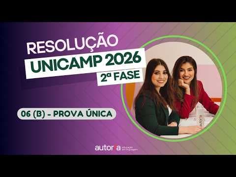 Thumbnail da aula: Resolução UNICAMP 2026 (2ª fase) - Autoria Linguagem - Questão 06 (B) | Linguagens, prova única