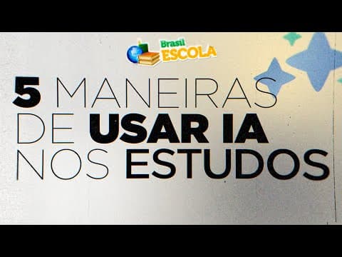 Thumbnail da aula: 5 maneiras de usar IA nos estudos - Brasil Escola