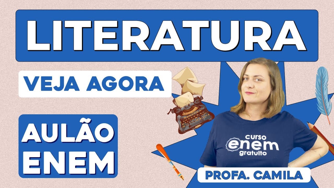 Thumbnail: AULÃO DE LITERATURA PARA O ENEM: principais movimentos e autores | Aulão Enem| Profa. Camila